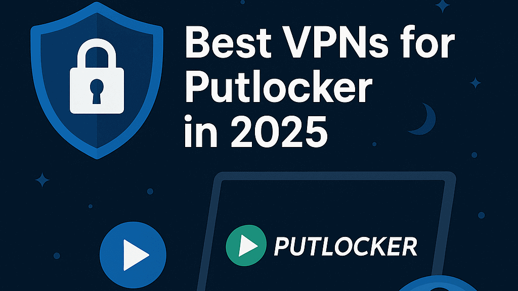 Best VPN for Putlocker in 20251 (1) (1)